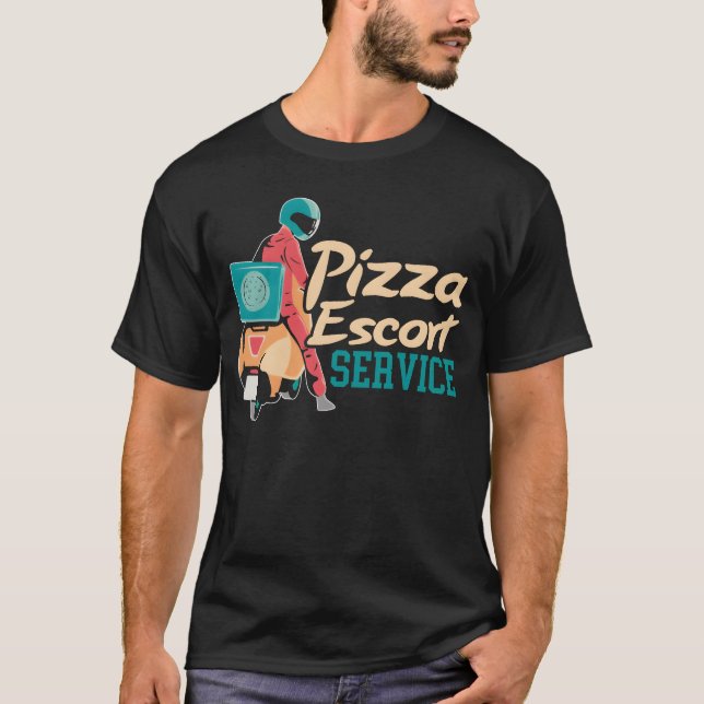 Pizza Escort Service Courier Food Delivery Guy fam T-Shirt (Front)