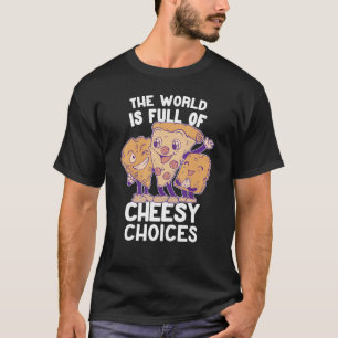 pizza for men cheese maker cheesemonger gouda che T-Shirt