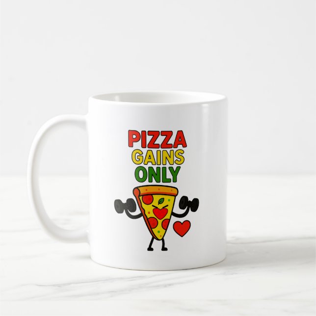 Pizza Gains Only – Humourous funny  Coffee Mug (Left)