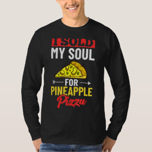 Pizza Hawaiian Pineapple Hawaii Food Quotes T-Shirt