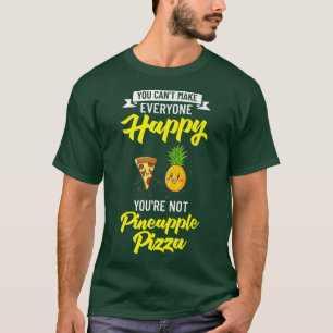 Pizza Hawaiian Pineapple Hawaii Funny Food Quotes  T-Shirt