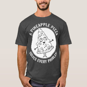 Pizza Hawaiian Pineapple Hawaii Funny Food Quotes T-Shirt