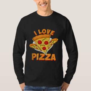 Pizza I Love Food Chef Restaurant T-Shirt