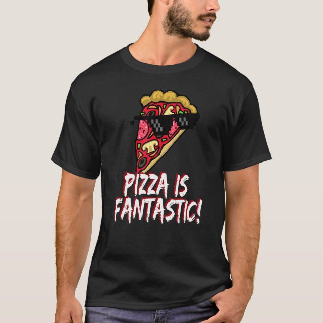 Pizza Is Fantastic Sunglasses Pizza Slice Red Whit T-Shirt (Front)