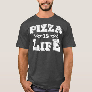 Pizza Is Life Cool Italian Food Lover Tee 17323371
