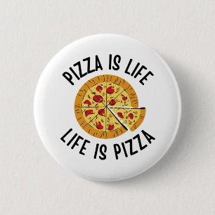 Pizza Is Life Life Is Pizza Funny 6 Cm Round Badge