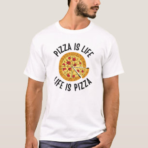 Pizza Is Life Life Is Pizza Funny T-Shirt