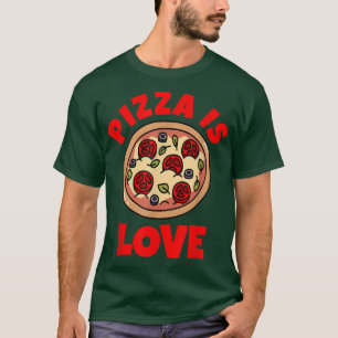 Pizza Is Love Eating Pizza Italian Food Lover Pizz T-Shirt