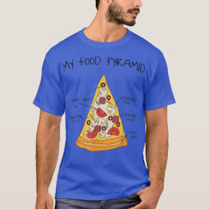 Pizza Is My Food Pyramid Funny Pizza Lover Foodie  T-Shirt