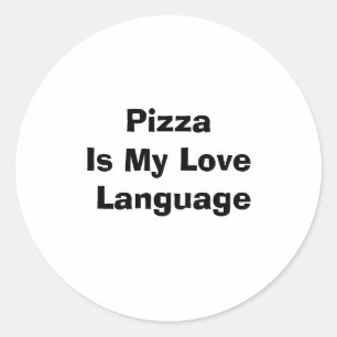 Pizza Is My Love Language Classic Round Sticker