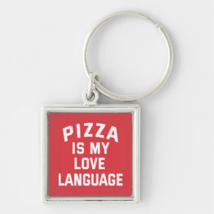 Pizza is My Love Language - Funny Pizza Key Ring