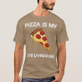 Pizza is my Love language shirt funny food lovers 