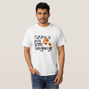 Pizza is my Love Language T-Shirt