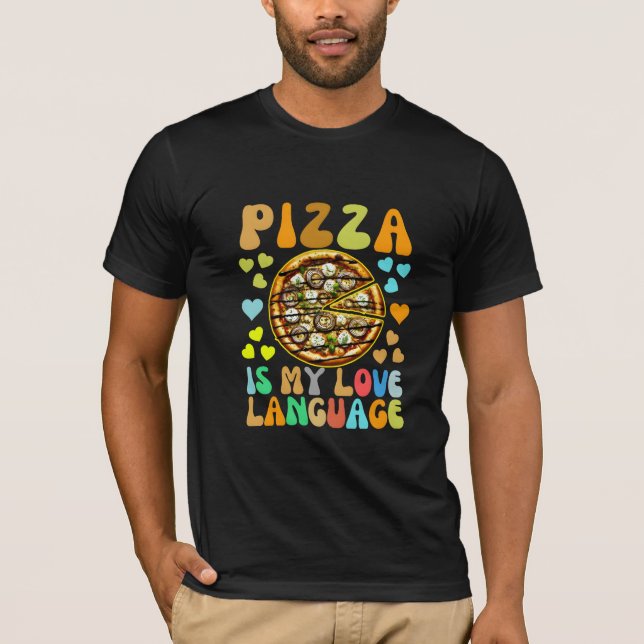 pizza is my love language T-Shirt (Front)