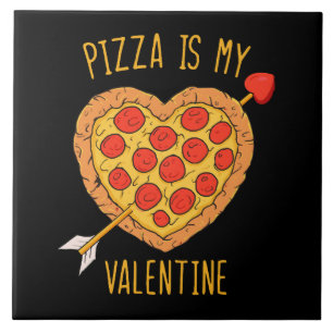 Pizza Is My Valentine Ceramic Tile