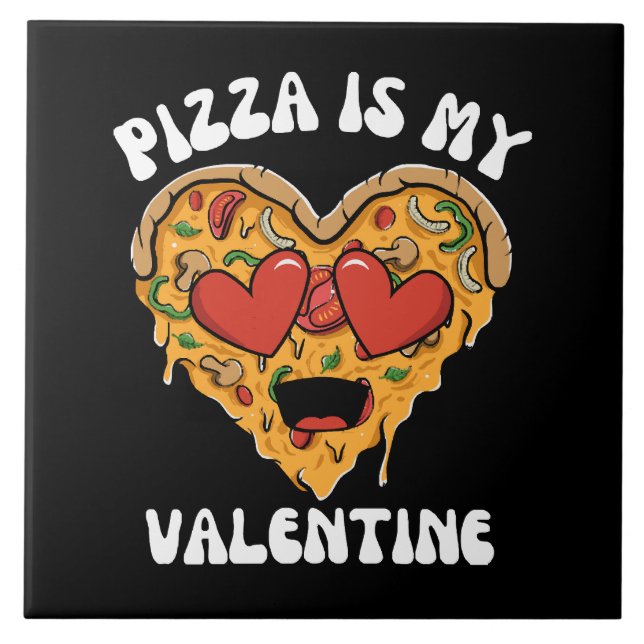 Pizza Is My Valentine Ceramic Tile (Front)