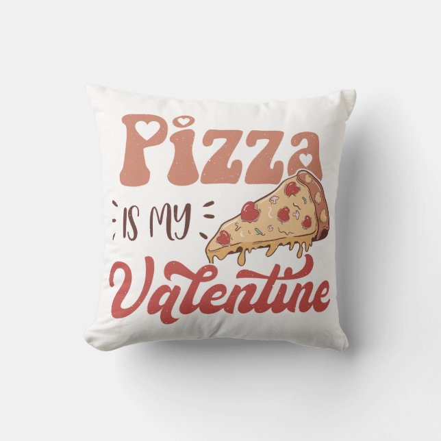 Pizza Is My Valentine Cushion (Front)