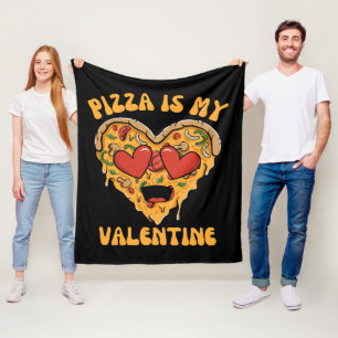 Pizza Is My Valentine Fleece Blanket