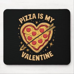 Pizza Is My Valentine Fun Celebration Humor Lovers Mouse Pad