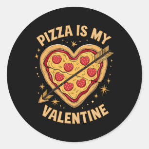 Pizza Is My Valentine Fun Celebration Humour Lover Classic Round Sticker