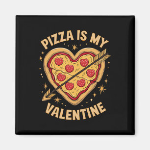 Pizza Is My Valentine Fun Celebration Humour Lover Magnet
