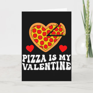 Pizza Is My Valentine Funny Boys Valentines Day To Card
