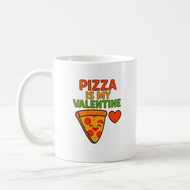 Pizza Is My Valentine – Funny Coffee Mug (Left)