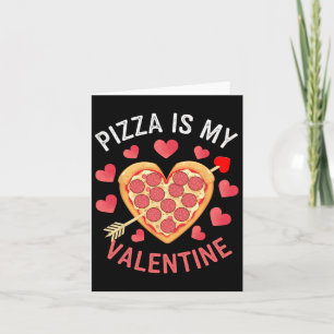 Pizza Is My Valentine Funny Valentines Day Boys Gi Card