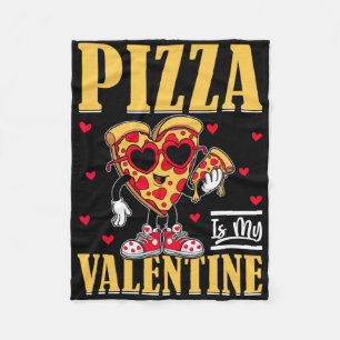 Pizza Is My Valentine Funny Valentines Day Boys Gi Fleece Blanket