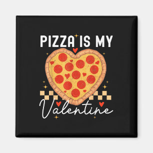 Pizza Is My Valentine Funny Valentines Day Boys Gi Magnet