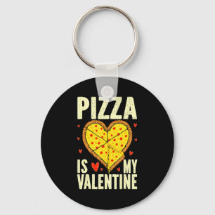 Pizza Is My Valentine Funny Valentines Day Boys Ki Key Ring