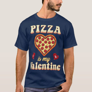 Pizza Is My Valentine Funny Valentines Day Gamer B T-Shirt