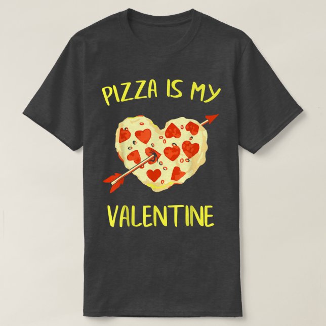Pizza Is My Valentine Funny Valentines Day Gifts 3 T-Shirt (Design Front)
