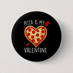 Pizza Is My Valentine Funny Valentines Day Heart W 6 Cm Round Badge