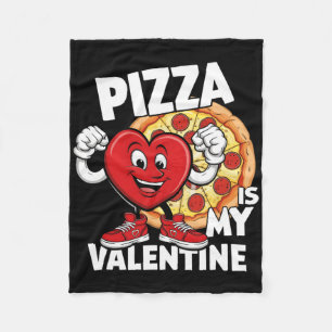 Pizza Is My Valentine Funny Valentines Day Pizza Fleece Blanket