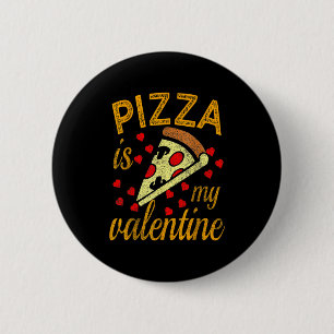 Pizza Is My Valentine Funny Valentines Day T Shirt 6 Cm Round Badge