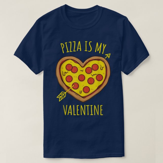 Pizza is My Valentine Funny Valentines Day Teacher T-Shirt (Design Front)
