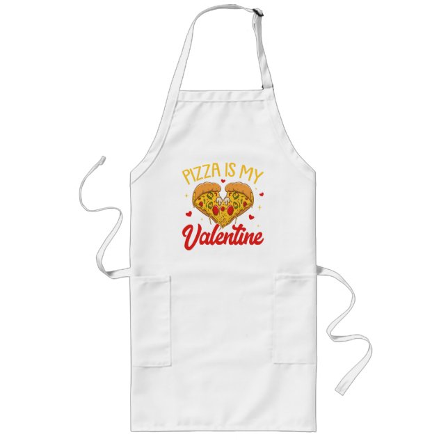 Pizza Is My Valentine Happy Valentines Day Long Apron (Front)