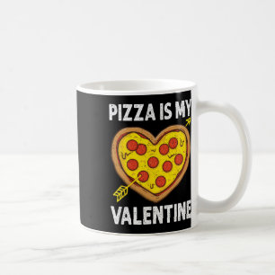 Pizza Is My Valentine Mens Womens Boys Funny Valen Coffee Mug
