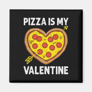 Pizza Is My Valentine Mens Womens Boys Funny Valen Magnet