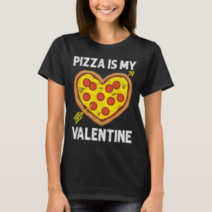 Pizza Is My Valentine Mens Womens Boys Funny Valen T-Shirt