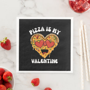 Pizza Is My Valentine Napkin