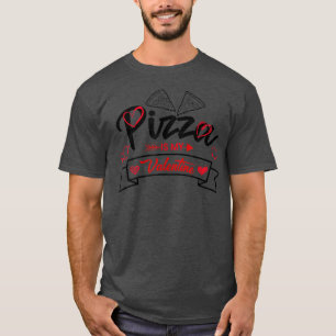 Pizza Is My Valentine Pizza With Hearts 19603729 T-Shirt