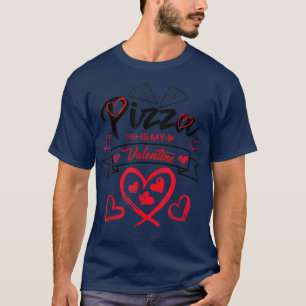 Pizza Is My Valentine Pizza with Hearts T-Shirt