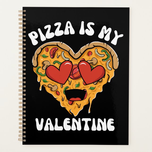 Pizza Is My Valentine Planner (Front)