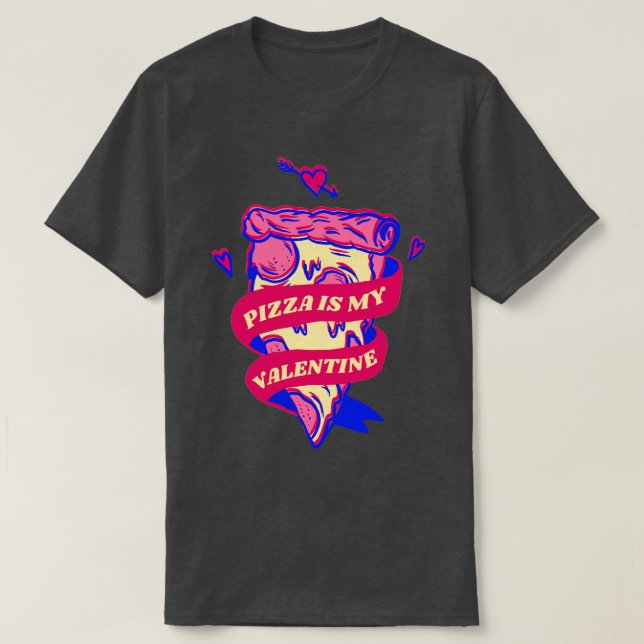 Pizza Is My Valentine Saint Valentines Day Glitch T-Shirt (Design Front)