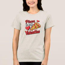 Pizza Is My Valentine