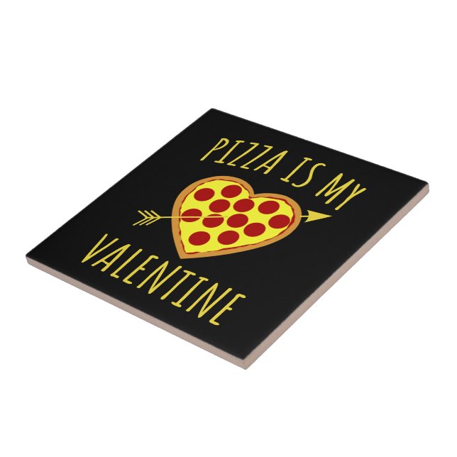 Pizza Is My Valentine - Valentines Day  Ceramic Tile (Side)