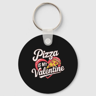 Pizza Is My Valentine Valentines Day Heart Foodie Key Ring