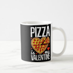 Pizza Is My Valentine Valentines Day Heart Peppero Coffee Mug